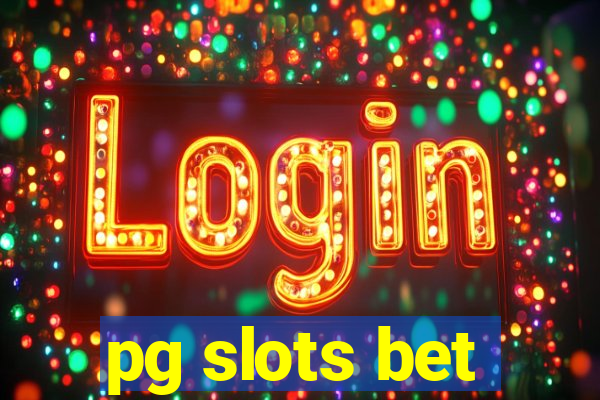 pg slots bet